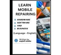 Learn Mobile Repairing- Hardware, Software and Business