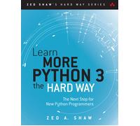 Learn More Python 3 the Hard Way: The Next Step for New Python Programmers-Shaw,
