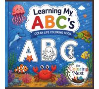 Learn my ABC's Ocean Theme: Discover the Alphabet Through Cute Ocean Creatures and Creative Coloring Fun