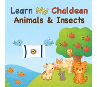Learn My Chaldean Animals and Insects: In Aramaic/Sureth