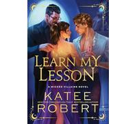 Learn My Lesson, 9781464233913: A Dark Enemies to Lovers Romance Based on Greek Mythology (Wicked Villains Book 2)