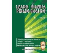 Learn Nigeria Pidgin-English (Vol. One)