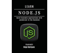 LEARN NODE.JS: Build Scalable Applications with JavaScript on the Backend