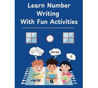 Learn Number Writing With Fun Activities: A Hands-On Practice Book for Kids with tracing lines and object counting
