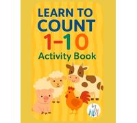 Learn Numbers 1-10 Farm Activity Book: Farm Animals Coloring and Counting Book with Creative Math Activities for Kids ages 3-5