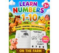 Learn Numbers 1-10: On The Farm: Tracing, Counting and First Math Skills Workbook for Kids Ages 3-6