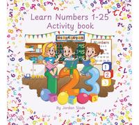 Learn Numbers 1-25 Activity Book for Kids Ages 3-6: Tracing, Colouring, Matching, and More Fun Learning Activities for Nursery and Reception!