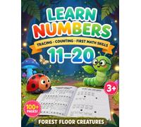 Learn Numbers 11-20: Forest Floor Creatures: Tracing, Counting and Number Practice Workbook for Kids Ages 4-7