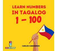 Learn Numbers In Tagalog 1 - 100: Learn numbers in tagalog - fun and exciting bo