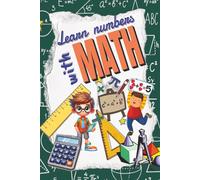 Learn numbers with MATH: Brain-Boosting Math Puzzles with Easy-to-Read Print | Covers All Basic Operations | 6 x 9 inches, 110 pages | Perfect for Vacations, Classrooms & Free Time