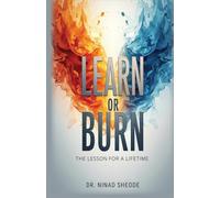 Learn Or Burn: The Lesson For A Lifetime