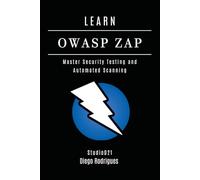 LEARN OWASP ZAP: Master Security Testing and Automated Scanning: 16