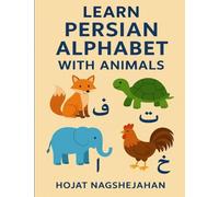 Learn Persian Alphabet with Animals: My First Farsi ABC Book: Teach Your Child Persian Letters and Animal Names Easily