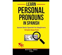 Learn Personal Pronouns in Spanish: Sepeak Basic Spanish for Beginners Simple-Easy- Fast