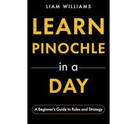Learn Pinochle in a Day: A Beginner's Guide to Rules and Strategy