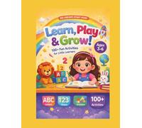 Learn, Play & Grow!: The Ultimate Kindergarten Activity Book - Letter Tracing, Number Practice, Coloring, Fun activities for Kids Ages 3-6