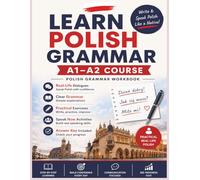 Learn Polish Grammar: A1-A2 Course: Write & Speak Polish Like a Native: 3