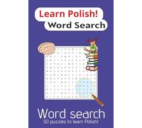 Learn Polish Word Search: Polish Basic Vocabulary Word Search | 6x9inch/A5 100pages | 50 puzzles to learn Polish, basic words, everyday use, puzzle, relax