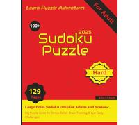 Learn Puzzle Adventures: Large Print Hard Sudoku 2025 Puzzle Book for Adults and Seniors: Big Puzzle Grids for Stress Relief, Brain Training & Fun ... | 100+ Puzzles with Solutions | 8.5x11 Inches