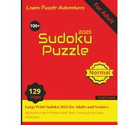 Learn Puzzle Adventures: Large Print Normal Sudoku 2025 Puzzle Book for Adults and Seniors: Big Puzzle Grids for Stress Relief, Brain Training & Fun ... | 100+ Puzzles with Solutions | 8.5x11 Inches