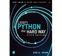 Learn Python the Hard Way: A Deceptively Simple Introduction to the Terrifyingly Beautiful World of Computers and Data Science