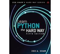 Learn Python the Hard Way: A Deceptively Simple Introduction to the Terrifyingly Beautiful World of Computers and Data Science