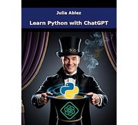Learn Python with ChatGPT: Code efficiently with ChatGPT