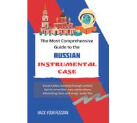 Learn Russian Cases. The most comprehensive guide to the Russian Instrumental Case.