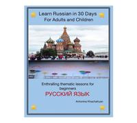 Learn Russian in 30 Days for Adults and Children: Enthralling thematic les...