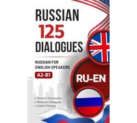 Learn Russian with Everyday Dialogues - Russian-English Bilingual Book with 125 Realistic Conversations: Parallel Russian-English Text for Learning Russian with Typical Everyday Situations