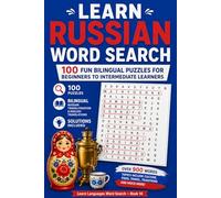 Learn Russian Word Search: 100 Fun Bilingual Puzzles for Beginners to Intermediate Learners | A Large Print Transliteration Word Search Book with ... for Adults, Teens and Language Students