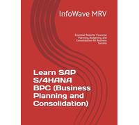 Learn SAP S/4HANA BPC (Business Planning and Consolidation): Essential Tools for Financial Planning, Budgeting, and Consolidation for Business Success