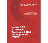 Learn SAP S/4HANA Treasury & Risk Management (TRM): Practical Guide for Financial Risk, Cash, and Liquidity Management