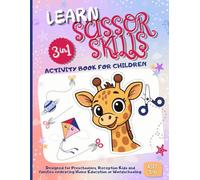 Learn Scissor Skills: Activity Book for Children Ages 3-6: Engaging Cutting Practice, Colouring & Pasting Workbook to Improve Fine Motor Skills | 100 ... Kids, Home Education & Worldschooling