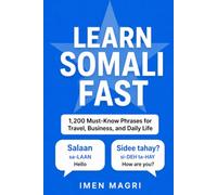 Learn Somali Fast: 1,200 Must-Know Phrases for Travel, Business, and Daily Life