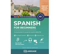 Learn Spanish A1: Practical beginner course for professionals: Complete Step-by-Step Course for Daily Life, Work & DELE A1 Exam Preparation: Learn ... speakers. Self-study or classroom use.: 1