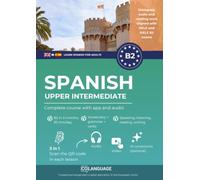 Learn Spanish B2 upper intermediate. Complete course with app and audio: Learn Spanish B2 with exercises, grammar, audio, vocabulary. Ideal for ... classroom use. For DELE and SIELE B2 exams.