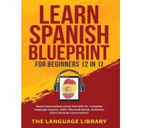 Learn Spanish Blueprint For Beginners (2 in 1) (Tascabile)