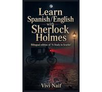 Learn Spanish/English with Sherlock Holmes: Bilingual Edition of A study in Scarlet
