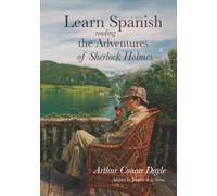 Learn Spanish Reading the Adventures of Sherlock Holmes: A Dual-Language Spanish-English Classic