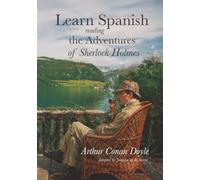 Learn Spanish Reading the Adventures of Sherlock Holmes: A Dual-Language Spanish-English Classic