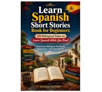 Learn Spanish Short Stories Book for Beginners: 20 Bilingual Tales to Learn Spanish While You Read: 9