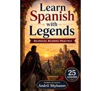 Learn Spanish with Legends: Bilingual Reading Practice