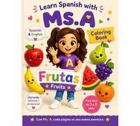 Learn Spanish with Ms. A: My First Spanish Fruits Coloring & Activity Book: Bilingual Spanish Learning Activities for Ages 3-8 | Trace, Color, Match, and Learn Spanish Vocabulary