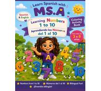 Learn Spanish with Ms. A: My First Spanish Number Coloring & Activity Book: Bilingual Spanish Learning Activities for Ages 3-8 | Trace, match, Count, Color, and Learn Numbers 1-10