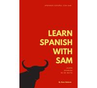 Learn Spanish With Sam - Learn Spanish in 30 Ways