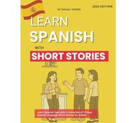 Learn Spanish with Short Stories: Learn Spanish Fast with A Collection of 15 Easy Spanish Language Short Stories for Adults