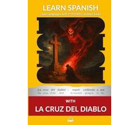 Learn Spanish with The Novel La Cruz Del Diablo: Interlinear Spanish to English