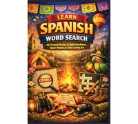 Learn Spanish Word Search: 60 Themed Puzzles to Build Vocabulary, Boost Memory & Make Learning Fun