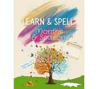 Learn & Spell Months & Seasons: Learn all about the months and seasons of the year! Spelling pages, spelling test, activity pages, curriculum, ... class work, homeschool, activity book